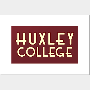 Huxley College! Posters and Art